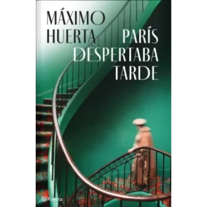 París despertaba tarde - Máximo Huerta.