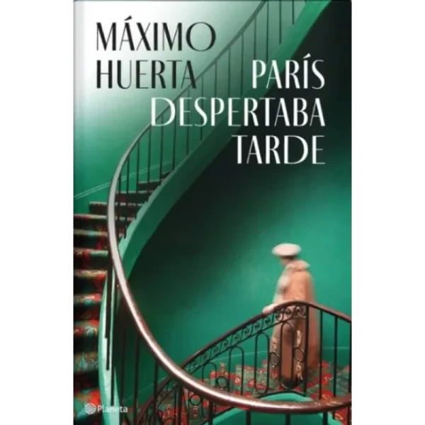 París despertaba tarde - Máximo Huerta.