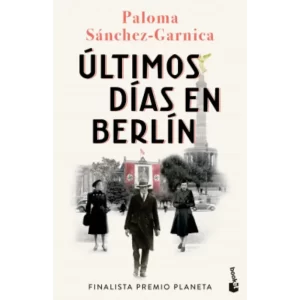 Últimos días en Berlín - Paloma Sánchez Garnica.