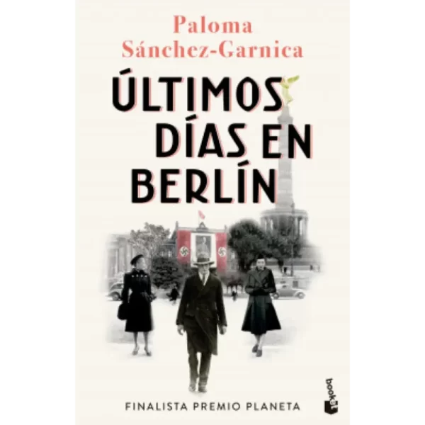 Últimos días en Berlín - Paloma Sánchez Garnica.
