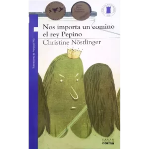 Me importa un comino el rey Pepino - de Christine Nöstlinger.
