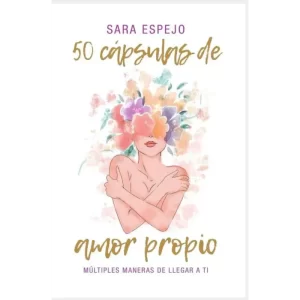 50 Capsulas de amor propio - Sara Espejo.