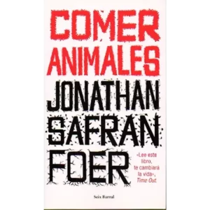 Comer Animales - Jonathan Safran Foer.