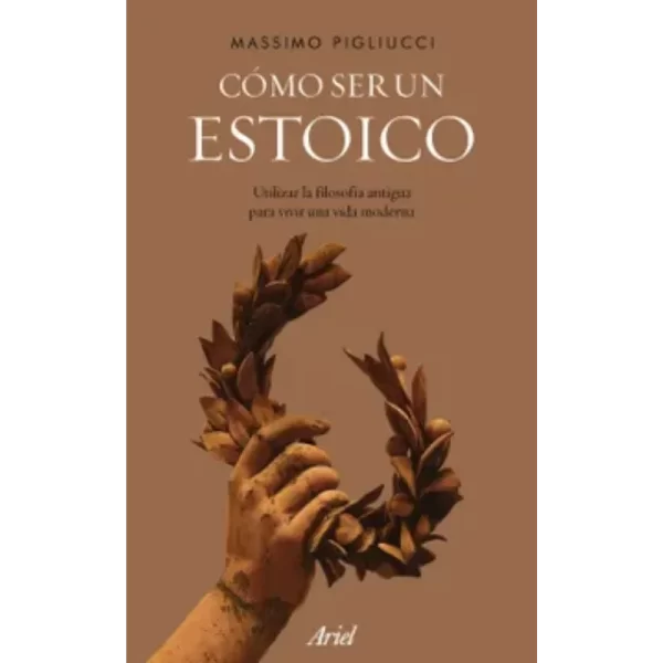 Como ser un Estoico - Massimo Pigliucci.