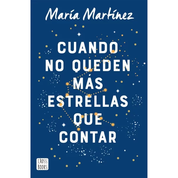 Cuando No Queden Mas Estrellas Que Contar - Maria Martinez.