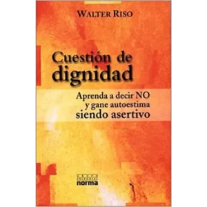Cuestion de dignidad -Walter Riso.