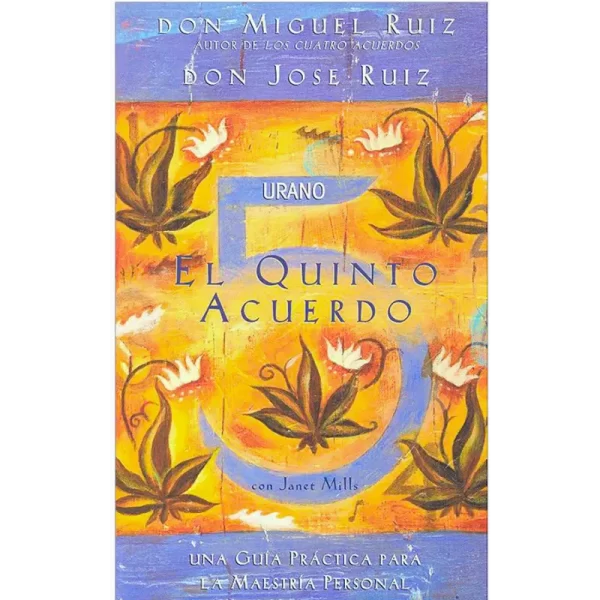 El Quinto Acuerdo - Don Miguel Ruiz.