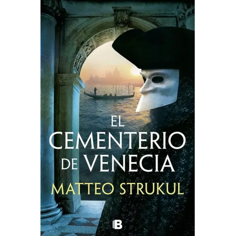 El Cementerio De Venecia - Matteo Strukul.