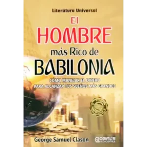 El Hombre más Rico de Babilonia - George Samuel Clason.