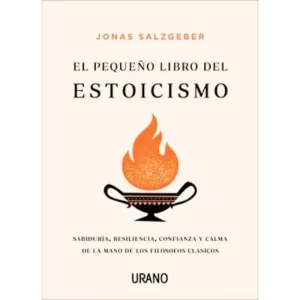 El pequeño libro del Estoicismo - Jonas Salzgeber.