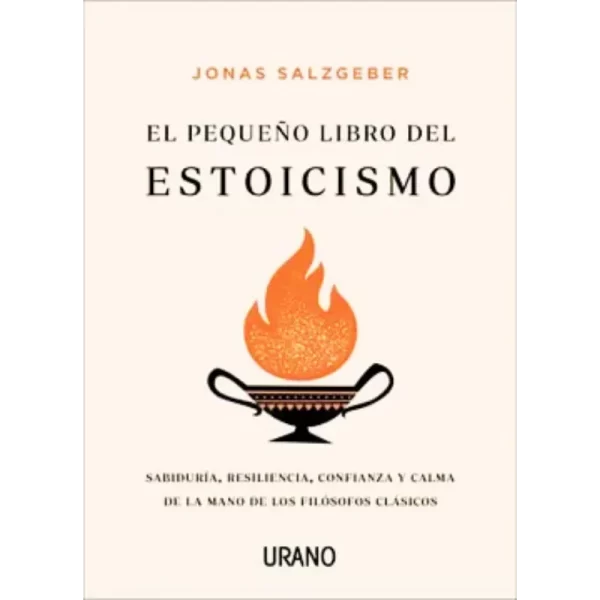 El pequeño libro del Estoicismo - Jonas Salzgeber.