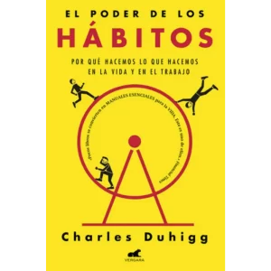 El Poder de los Hábitos - Charles Duhigg.
