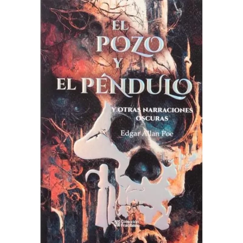 El pozo y el péndulo - Edgar Allan Poe.