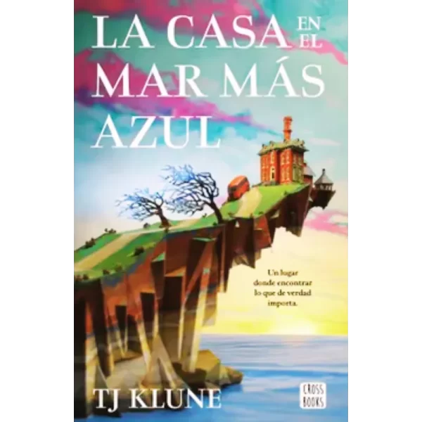 La Casa en el mar mas Azul - TJ Klune.