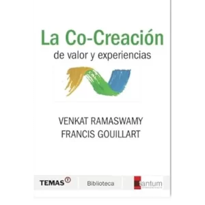 La Co-Creación - Venkat Ramaswamy / Kerimcan Ozcan