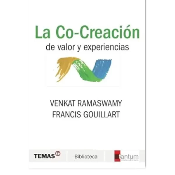 La Co-Creación - Venkat Ramaswamy / Kerimcan Ozcan