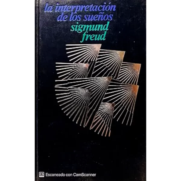 La Interpretacion de los Sueños - Sigmund Freud.