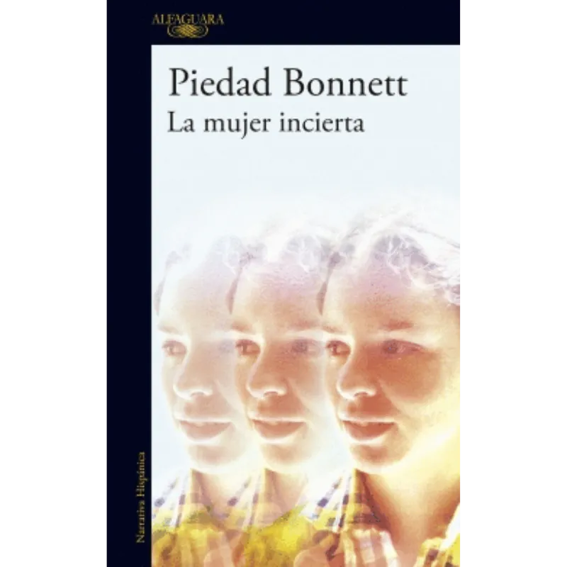 La Mujer Incierta - Piedad Bonnett. la Profunda Novela de Piedad Bonnett