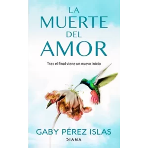 La muerte del Amor - Gaby perez islas.