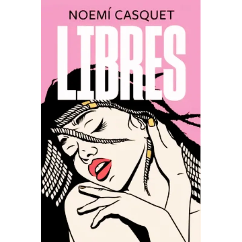 Libres - Noemi Casquet.