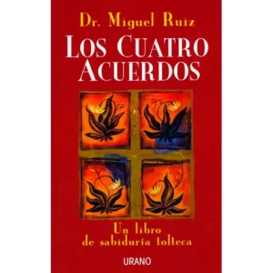 Los cuatro Acuerdos - Dr. Miguel Ruiz.