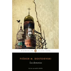 Los Demonios - Fiodor Mijailovich Dostoievski.