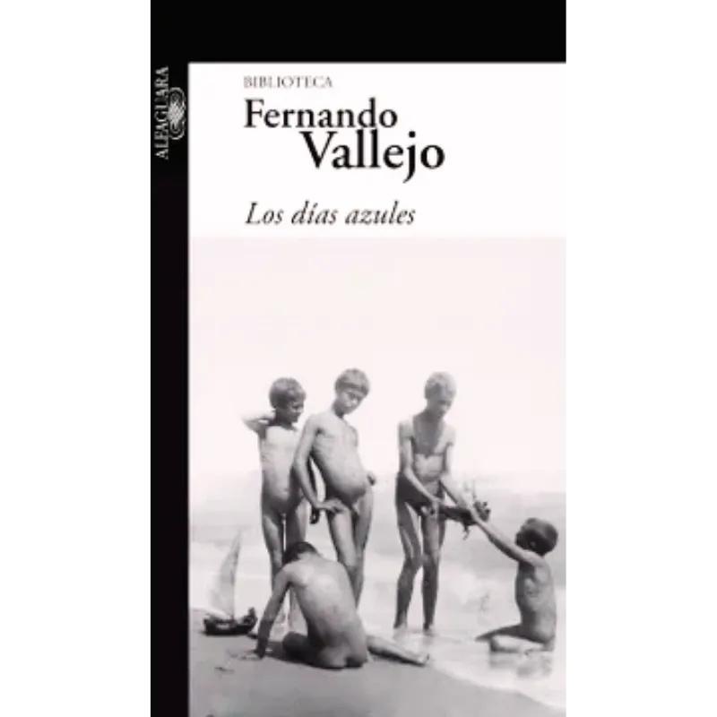 Los dias azules - Fernando Vallejo.