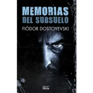 Memorias Del Subsuelo - Fiodor Mijailovich Dostoievski - SKL.