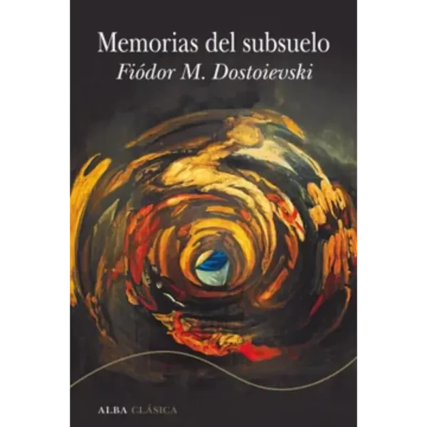 Memorias del subsuelo - Fiódor M. Dostoievski - ALB.