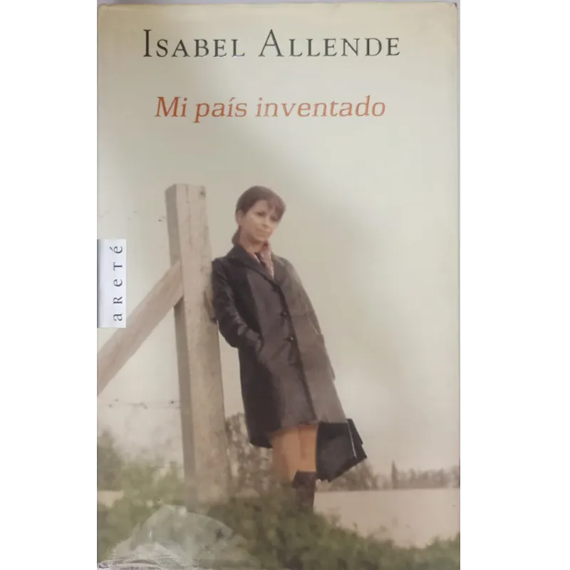 Mi País Inventado - Isabel Allende. 1 Mi Pais Inventado - Isabel Allende.