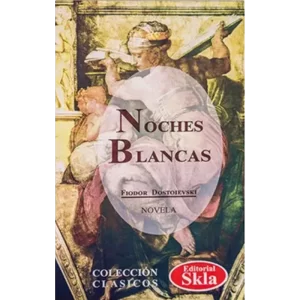 Noches Blancas - Fiodor Mijailovich Dostoievski - SKL.