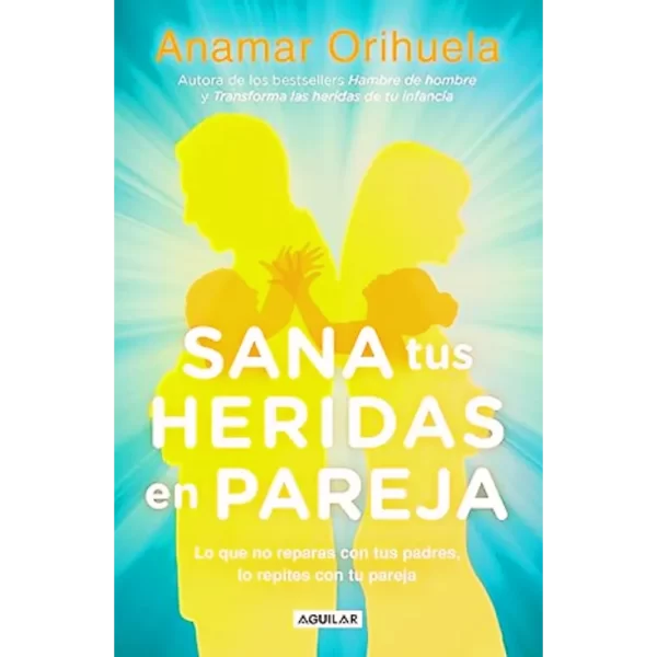 Sana tus heridas en pareja - Anamar Orihuela.