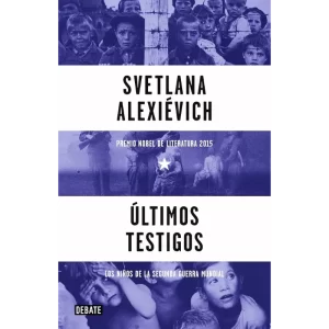 Ultimos testigos Svetlana alexievich.