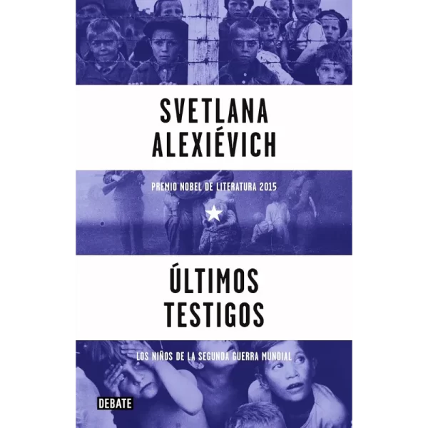 Ultimos testigos Svetlana alexievich.