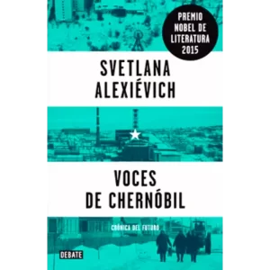 Voces de Chernobil-Svetlana Alexievich.