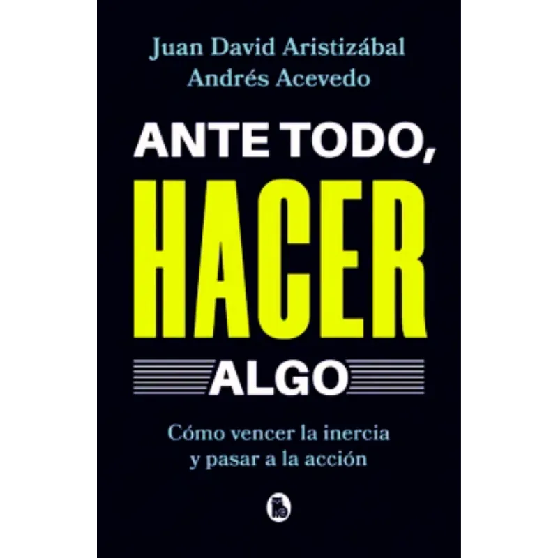 Ante todo hacer algo - Juan David Aristizabal Ospina.