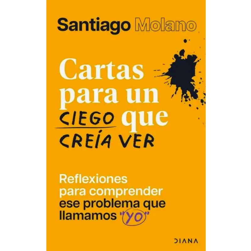 Cartas para un ciego que creía ver - Santiago Molano.