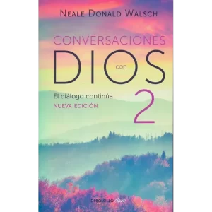 Conversaciones con Dios II - Neale Donald Walsch.