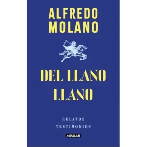 Del llano llano - Alfredo Molano.