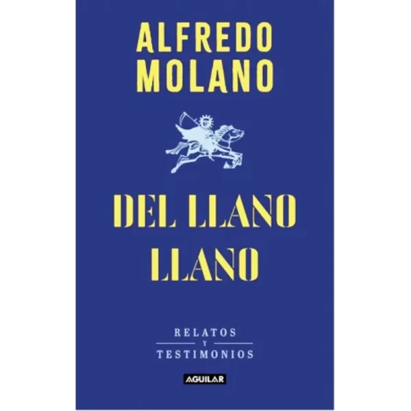 Del llano llano - Alfredo Molano.