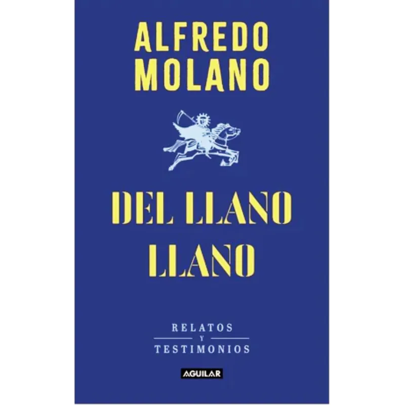 Del llano llano - Alfredo Molano.