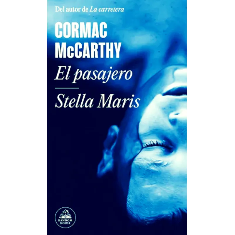 El Pasajero Stella Maris - Cormac McCarthy.