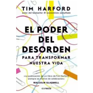 El Poder Del Desorden -Tim harford.