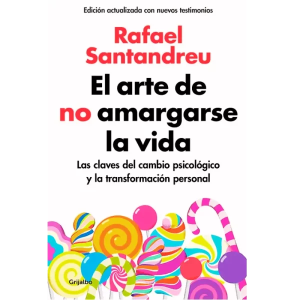 El arte de no amargarse la vida - Rafael Santandreu.