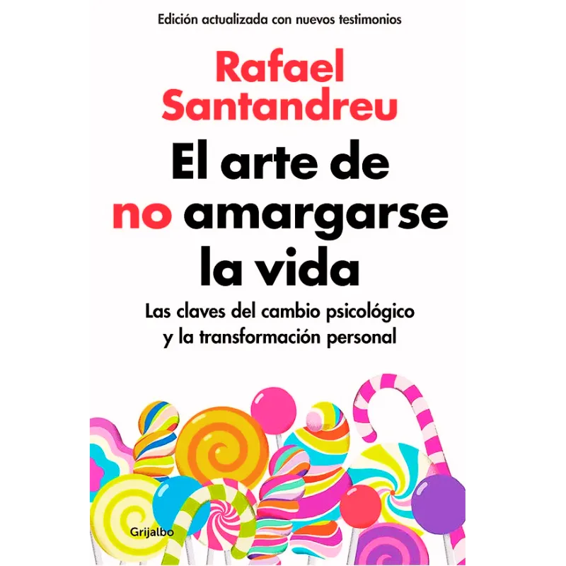 El arte de no amargarse la vida - Rafael Santandreu.