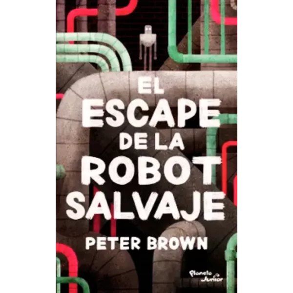 El escape de la robot salvaje - Peter Brown.