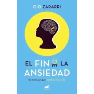 El fin de la ansiedad - Gio Zararri.