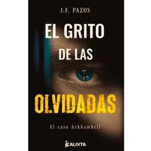 El grito de las olvidadas - J.F Pazos.