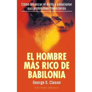 El hombre mas rico de babilonia - George S. Clason - OBLC.