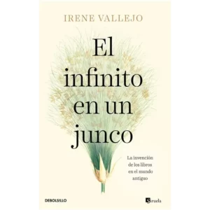 El infinito en un junco - Irene Vallejo.